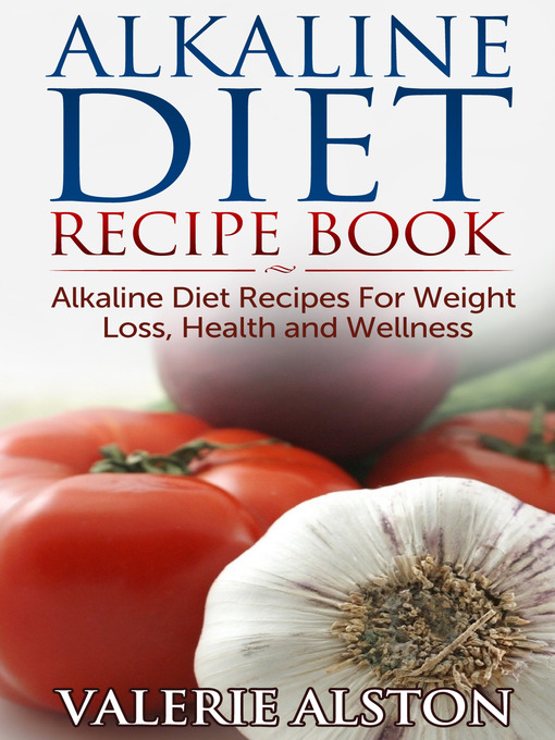 Title details for Alkaline Diet Recipe Book by Valerie Alston - Available